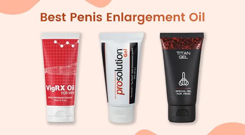 Best Penis Enlargement Oil of 2026 – Boost Your Size Safely