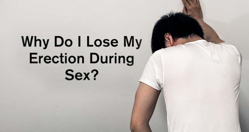 What To Do? When I Lose My Erection During Sex!